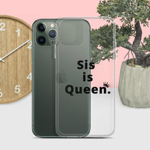 Load image into Gallery viewer, Sis is Queen Clear Case for iPhone®