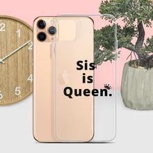 Load image into Gallery viewer, Sis is Queen Clear Case for iPhone®