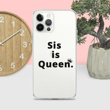 Load image into Gallery viewer, Sis is Queen Clear Case for iPhone®