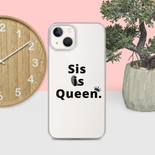 Load image into Gallery viewer, Sis is Queen Clear Case for iPhone®