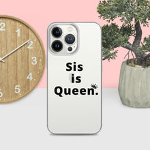 Load image into Gallery viewer, Sis is Queen Clear Case for iPhone®