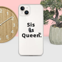Load image into Gallery viewer, Sis is Queen Clear Case for iPhone®