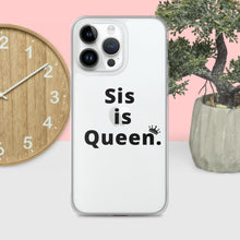 Load image into Gallery viewer, Sis is Queen Clear Case for iPhone®