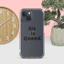 Load image into Gallery viewer, Sis is Queen Clear Case for iPhone®