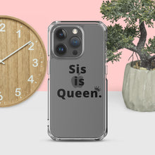Load image into Gallery viewer, Sis is Queen Clear Case for iPhone®