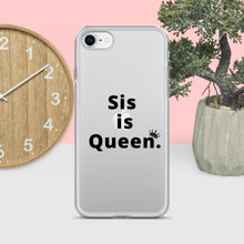 Load image into Gallery viewer, Sis is Queen Clear Case for iPhone®