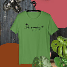 Load image into Gallery viewer, Becoming Her Unisex T-Shirt