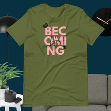 Load image into Gallery viewer, BECOMING Her Unisex T-Shirt