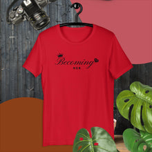 Load image into Gallery viewer, Becoming Her Unisex T-Shirt