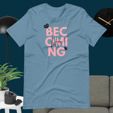 Load image into Gallery viewer, BECOMING Her Unisex T-Shirt