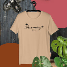 Load image into Gallery viewer, Becoming Her Unisex T-Shirt