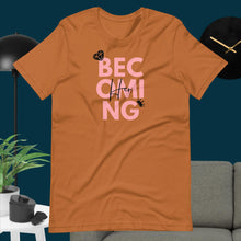 Load image into Gallery viewer, BECOMING Her Unisex T-Shirt