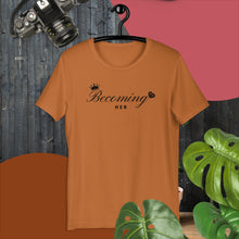 Load image into Gallery viewer, Becoming Her Unisex T-Shirt