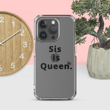 Load image into Gallery viewer, Sis is Queen Clear Case for iPhone®
